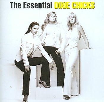 Dixie Chicks - THE ESSENTIAL DIXIE CHICKS | CD
