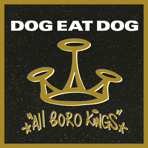 Dog Eat Dog - All Boro Kings (180G, Insert, Featuring "No Fronts") [Black Vinyl] | Vinyl