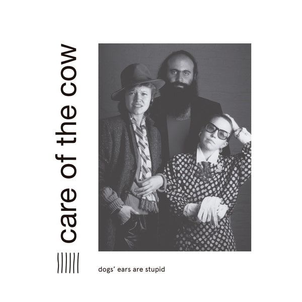 CARE OF THE COW - Dogs' Ears Are Stupid | Vinyl