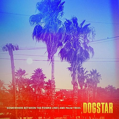 Dogstar - Somewhere Between the Power Lines and Palm Trees | CD