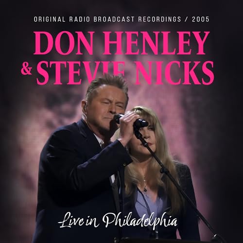 Don & Stevie Nicks Henley | Live In Philadelphia / Radio Broadcast 2005 | CD