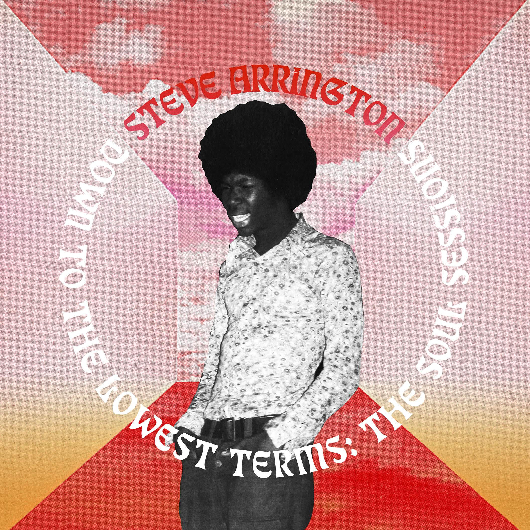 Steve Arrington | Down To The Lowest Terms: The Soul Sessions | Vinyl