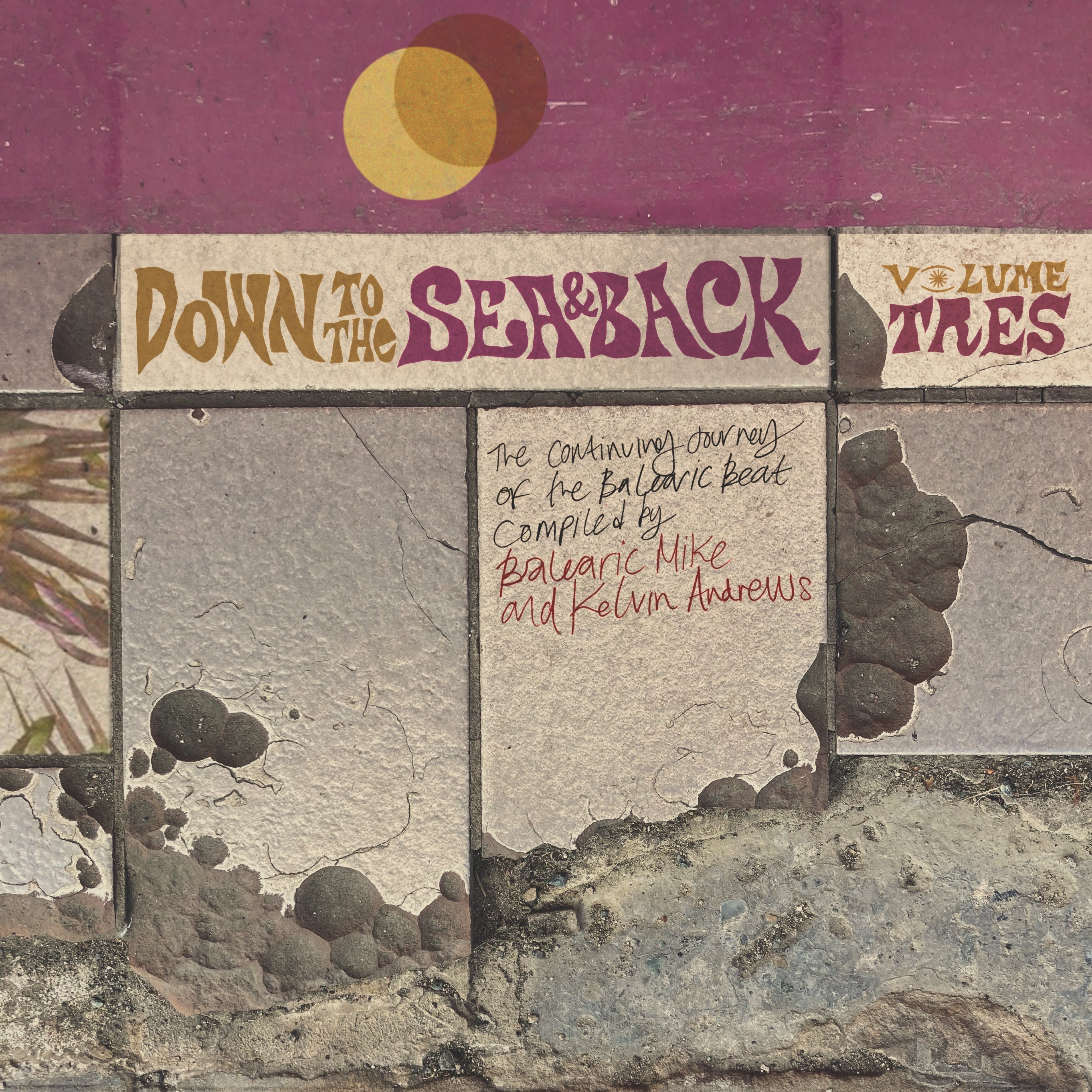 Various Artists - Down To The Sea & Back: Volume Tres. The Continuing Journey Of The Balearic Beat (Compiled By Balearic Mike & Kelvin Andrews) | Vinyl