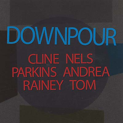 NELS CLINE/ANDREA PARKINS/TOM RAINEY - Downpour | CD