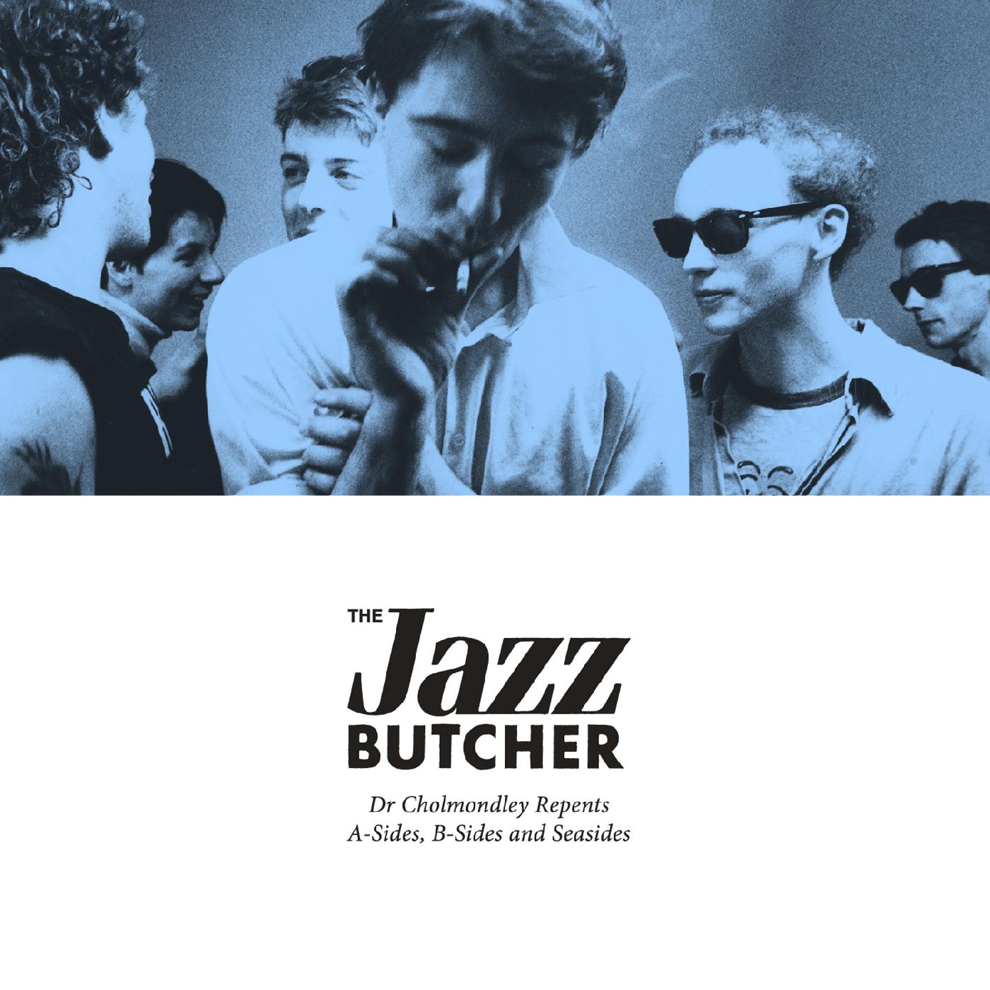 The Jazz Butcher - Dr Cholmondley Repents: A-sides, B-Sides and Seasides (4CD) | CD