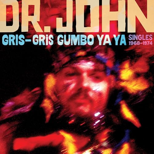 Dr. John - Gris-Gris Gumbo Ya Ya: Singles 1968-1974 | CD