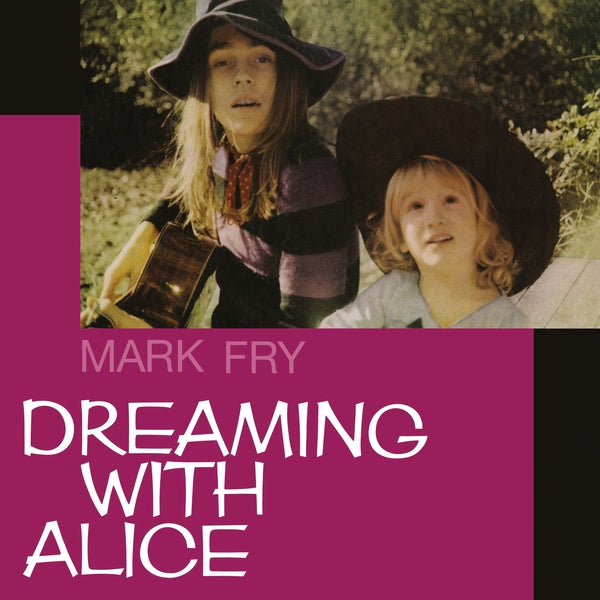 MARK FRY - Dreaming with Alice | Vinyl