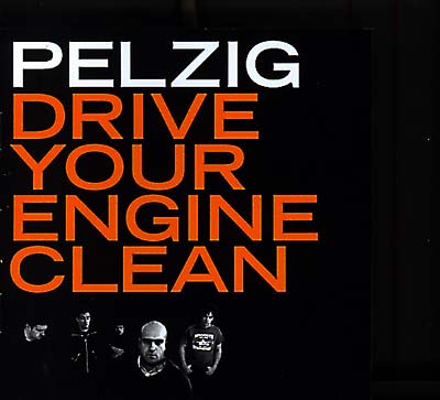 PELZIG - Drive Your Engine Clean | CD