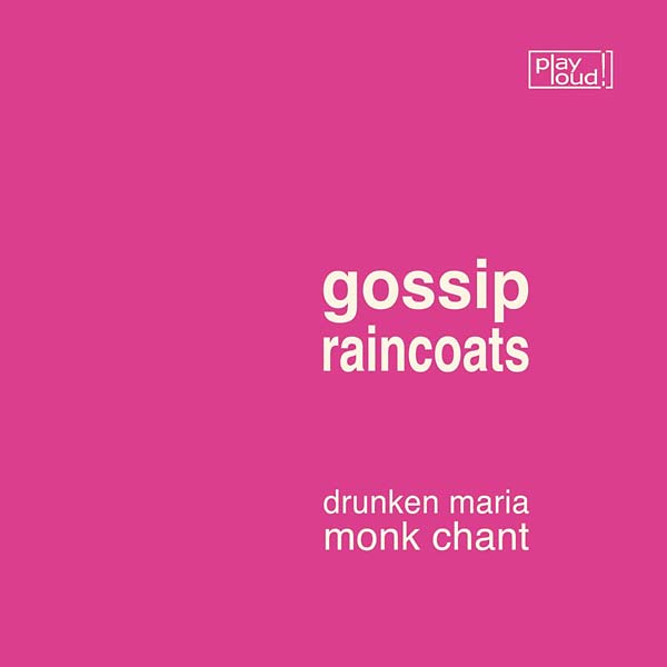 GOSSIP/RAINCOATS - Drunken Maria/Monk Chant | Vinyl