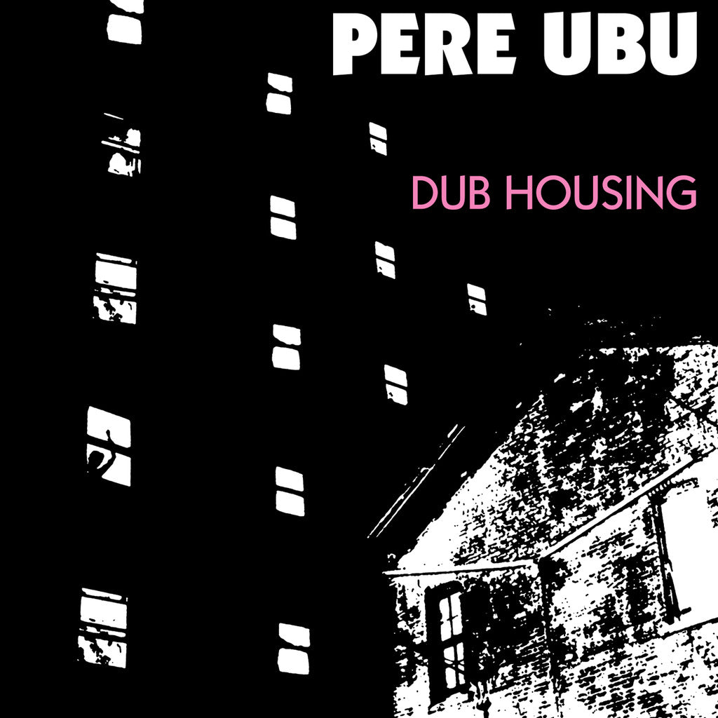 Pere Ubu | Dub Housing | CD
