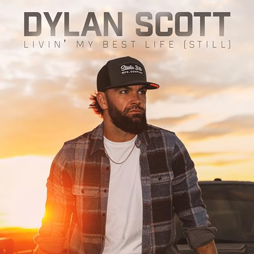 Dylan Scott | Livin' My Best Life (Still) | CD