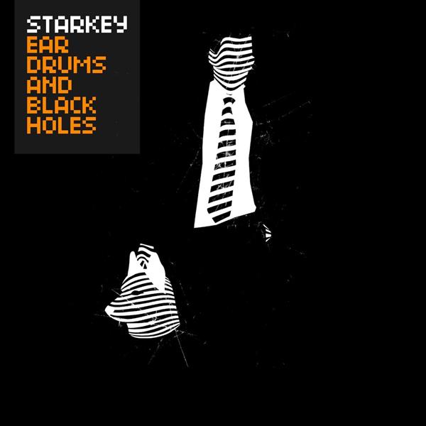 Starkey - Ear Drums and Black Holes | CD