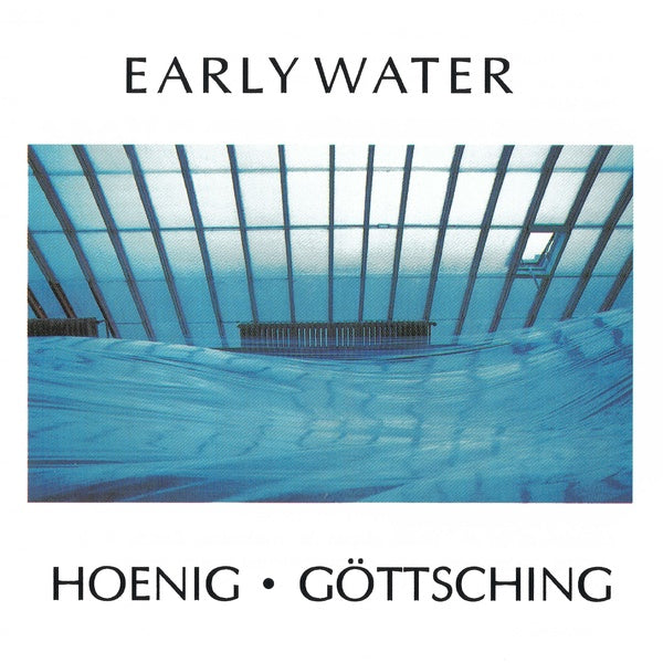 MICHAEL HOENIG & MANUEL GOTTSCHING - Early Water | CD