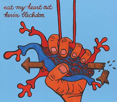 KEVIN BLECHDOM - Eat My Heart Out | CD