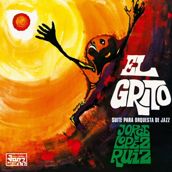 JORGE LOPEZ RUIZ - El Grito (Suite Para Orquesta De Jazz) | Vinyl