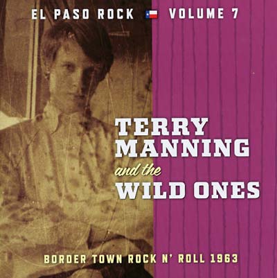 TERRY MANNING AND THE WILD ONES - El Paso Rock Vol. 7 | Vinyl