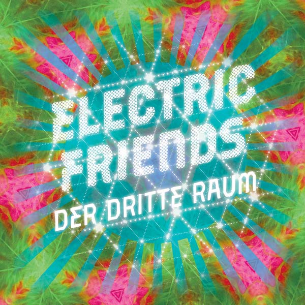 DER DRITTE RAUM - Electric Friends | CD