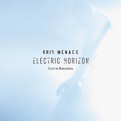KRIS MENACE - Electric Horizon: Live in Barcelona | CD