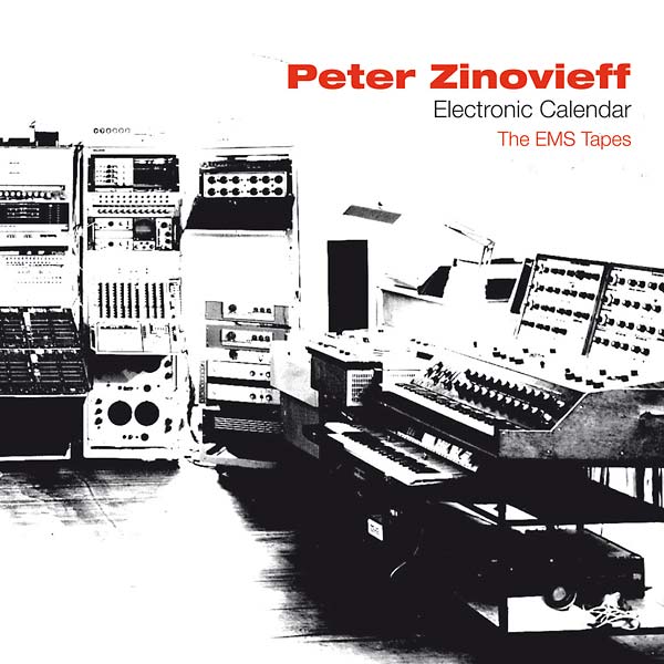 PETER ZINOVIEFF - Electronic Calendar: The EMS Tapes | CD