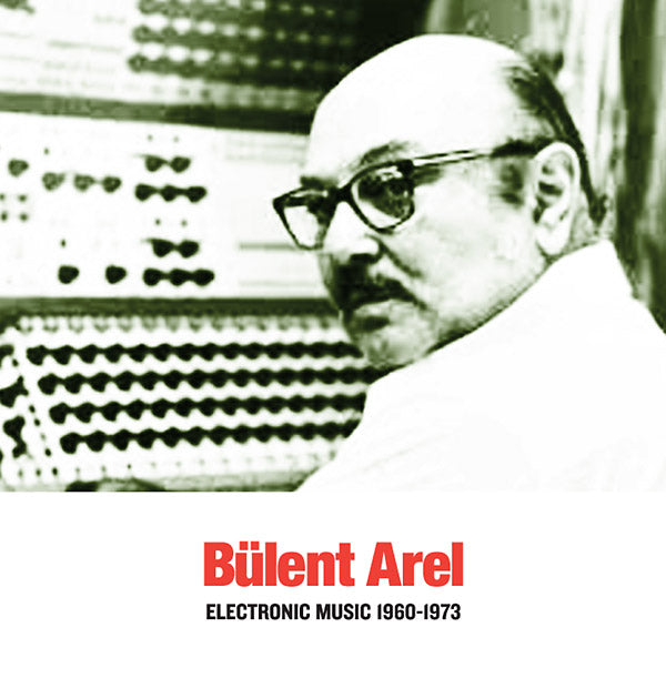 BULENT AREL - Electronic Music 1960-1973 | CD