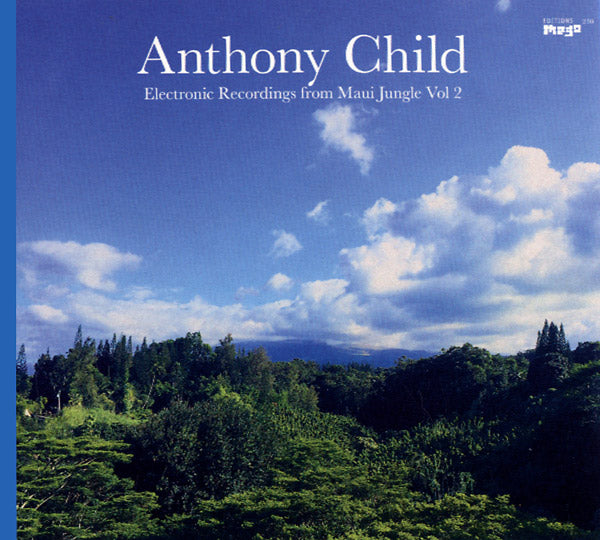 ANTHONY CHILD - Electronic Recordings from Maui Jungle Vol. 2 | CD