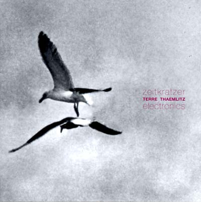 ZEITKRATZER/TERRE THAEMLITZ - Electronics | CD