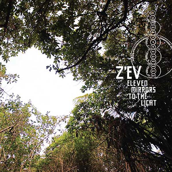 Z'EV - Eleven Mirrors to the Light | CD