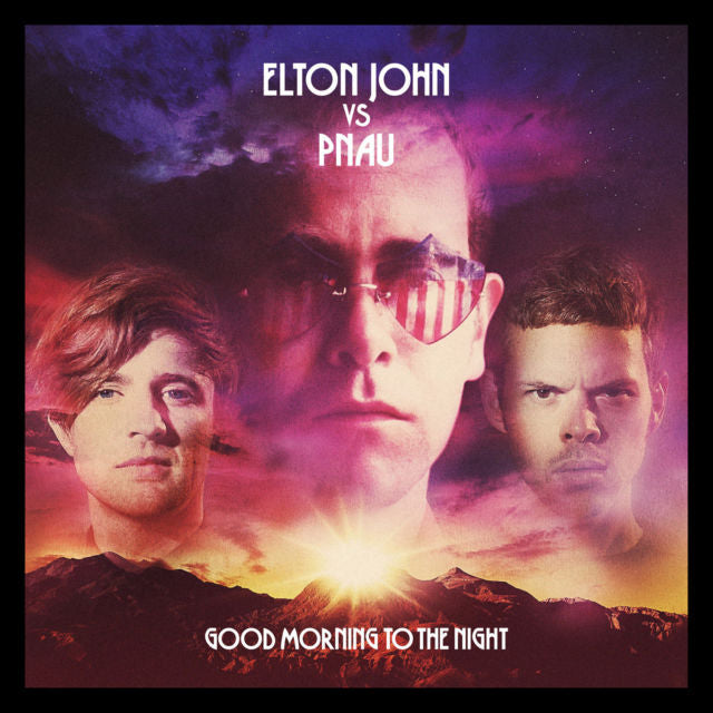 Elton John Vs Pnau - Good Morning to the Night | Vinyl