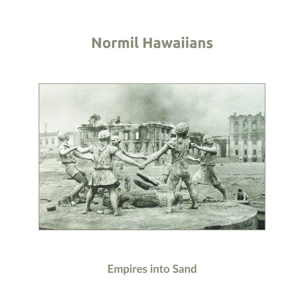 NORMIL HAWAIIANS - Empires into Sand | CD