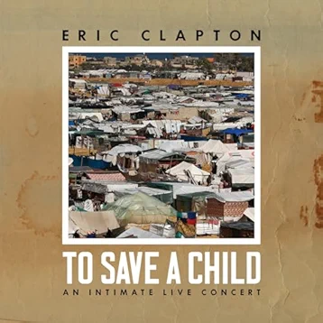 Eric Clapton | To Save A Child (Limited Edition, White Colored Vinyl) (2 Lp's) | Vinyl