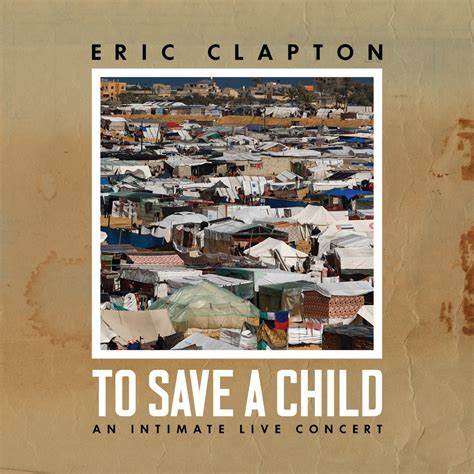 Eric Clapton - To Save A Child (With Blu-ray) | CD