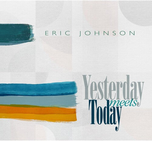 Eric Johnson - Yesterday Meets Today | Vinyl