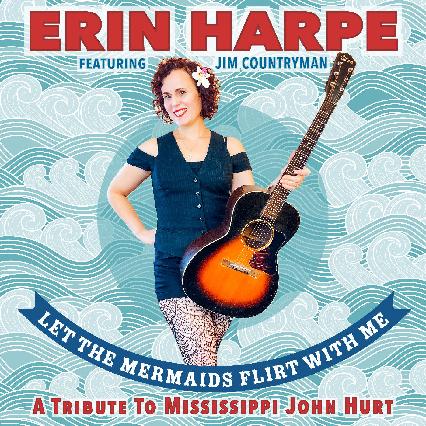 Erin Harpe - Let The Mermaids Flirt With Me: A Tribute To Mississippi John Hurt | CD