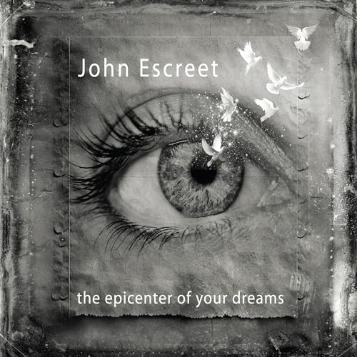 Escreet, John - The Epicenter Of Your Dreams | Vinyl
