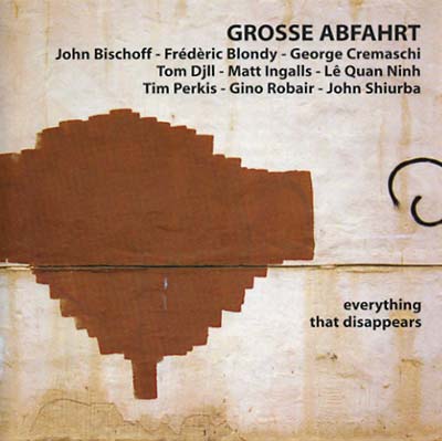 GROSSE ABFAHRT - Everything That Disappears | CD