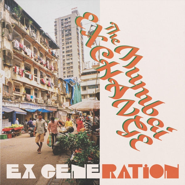 Ex Generation - The Mumbai Exchange [LP] | Vinyl