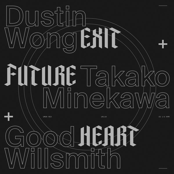 DUSTIN WONG + TAKAKO MINEKAWA + GOOD WILLSMITH - Exit Future Heart | Vinyl