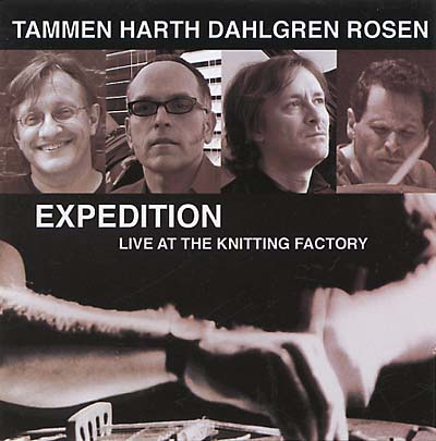 TAMMEN HARTH DAHLGREN ROSEN - Expedition - Live at The Knitting Factory | CD