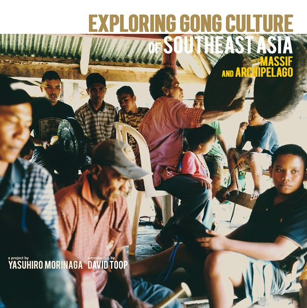 VA | Exploring Gong Culture of Southeast Asia: Massif And Archipelago | CD