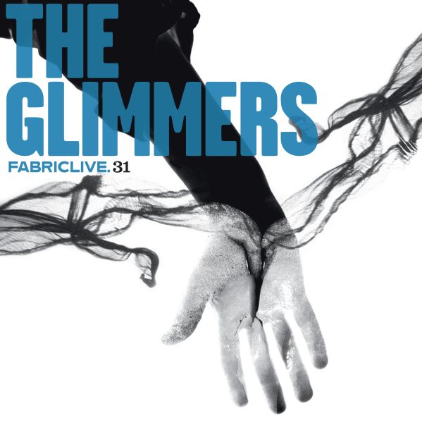 The Glimmers - Fabriclive 31 : | CD