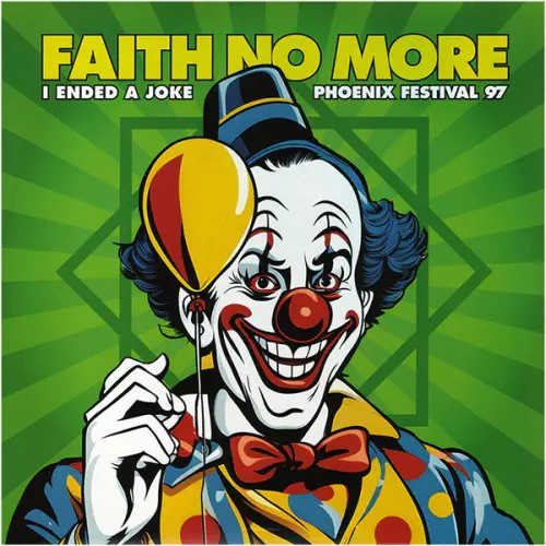 Faith No More - I Ended A Joke: Phoenix Festival 97 - Fm Broadcast [Import] | Vinyl