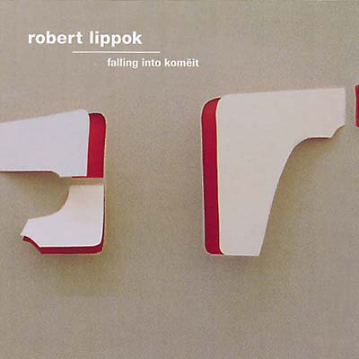 ROBERT LIPPOK - Falling Into Komeit | CD