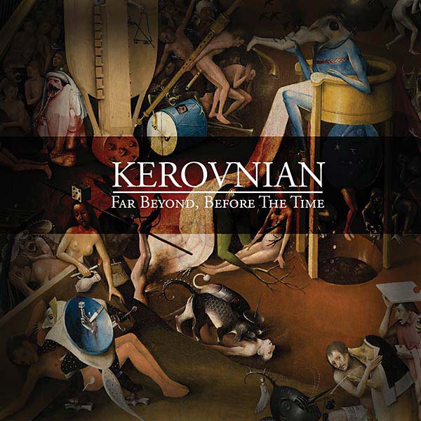 KEROVNIAN - Far Beyond, Before the Time | CD