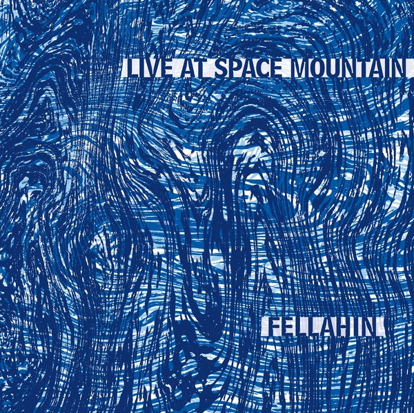 Fellahin - Live At Space Mountain [LP] | Vinyl