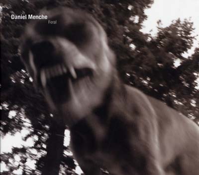 DANIEL MENCHE - Feral | CD