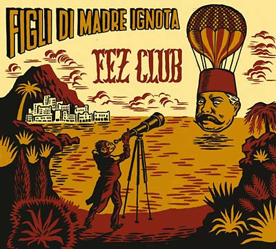 FIGLI DI MADRE IGNOTA - Fez Club | CD