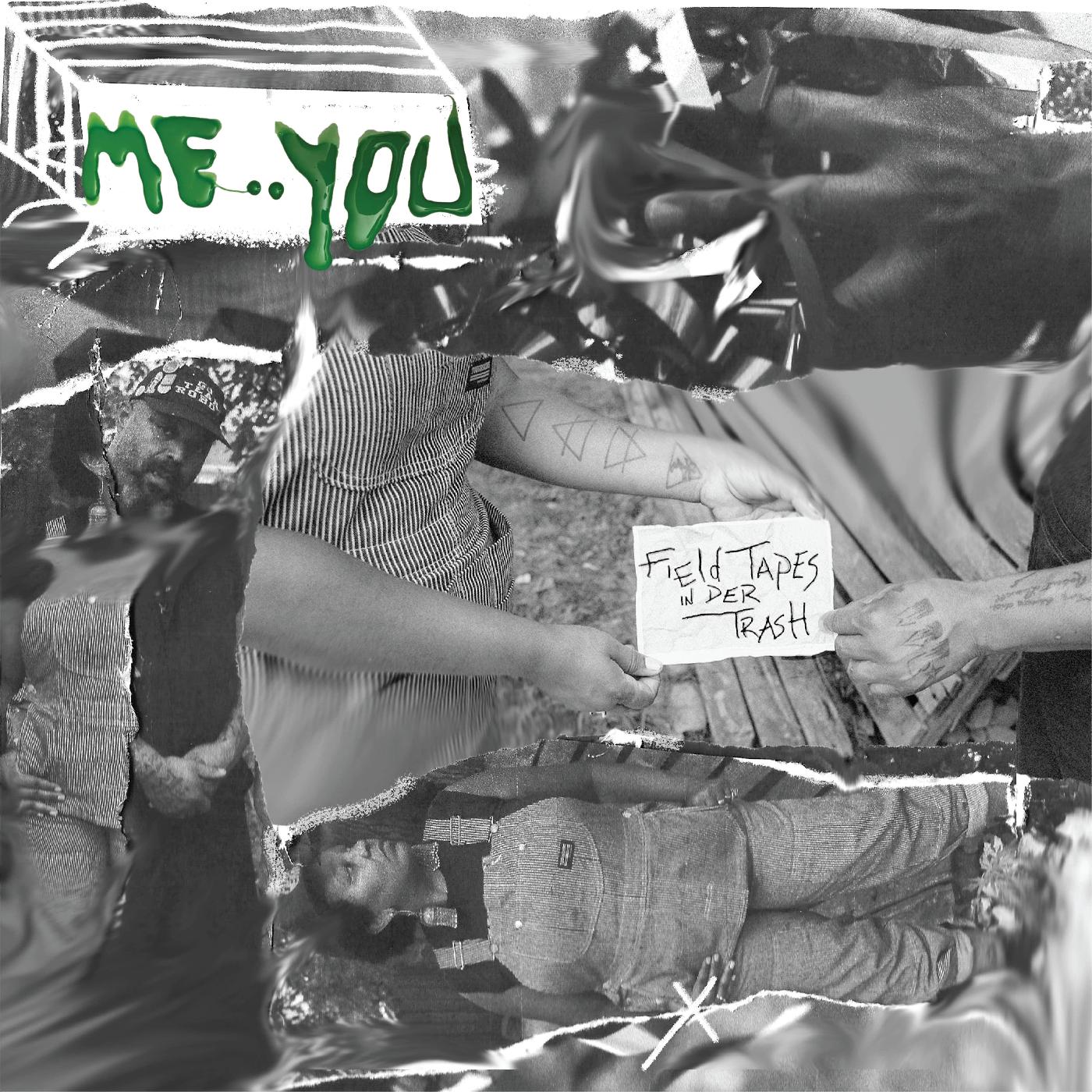 Me:You | Field Tapes in Der Trash | Vinyl