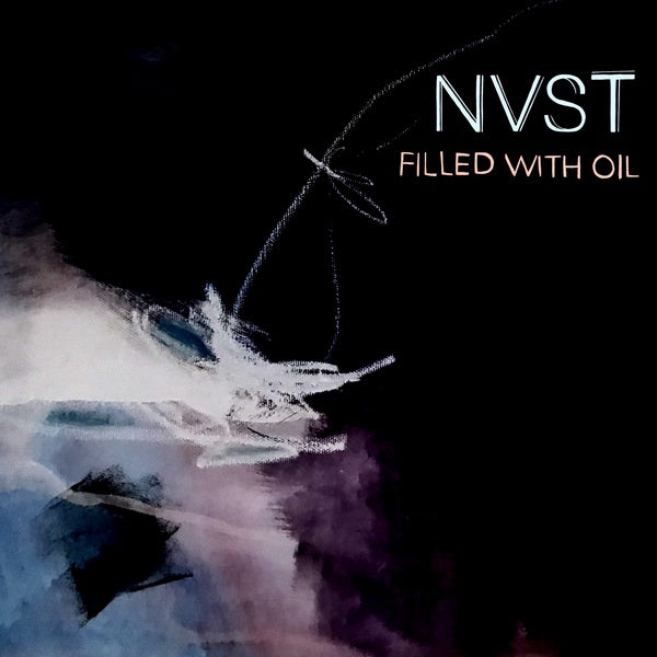 NVST - Filled With Oil | Vinyl