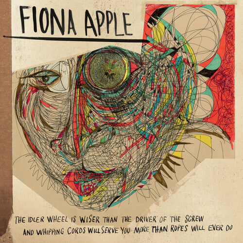 Fiona Apple | The Idler Wheel Is Wiser Than The Driver Of The Screw And Whipping Cords Will Serve You More Than Ropes Will Ever Do (180 Gram Vinyl) | Vinyl
