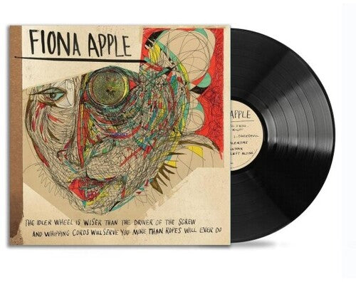 Fiona Apple | The Idler Wheel Is Wiser Than The Driver Of The Screw And Whipping Cords Will Serve You More Than Ropes Will Ever Do (180 Gram Vinyl) | Vinyl - 0